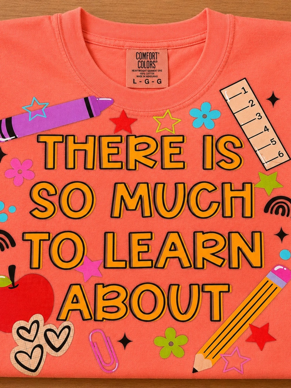 Comfort Colors Teacher' Coral Graphic Tee - "There Is So Much To Learn About"
